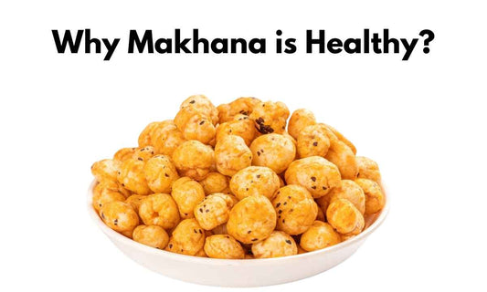 Why Makhana is Healthy? Can we Eat it Daily?